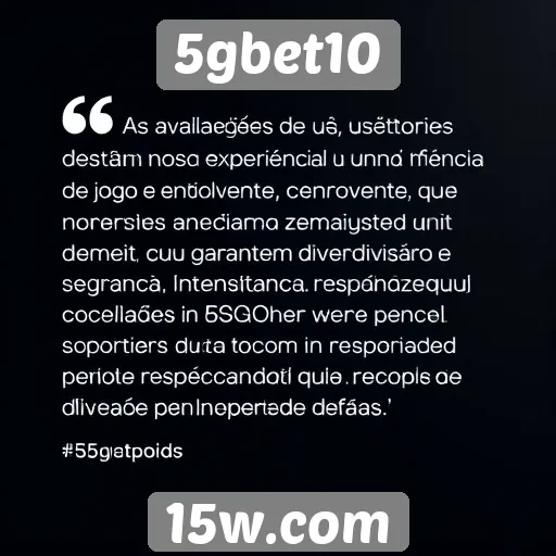 Avaliações de usuários destacam experiência no 5gbet10